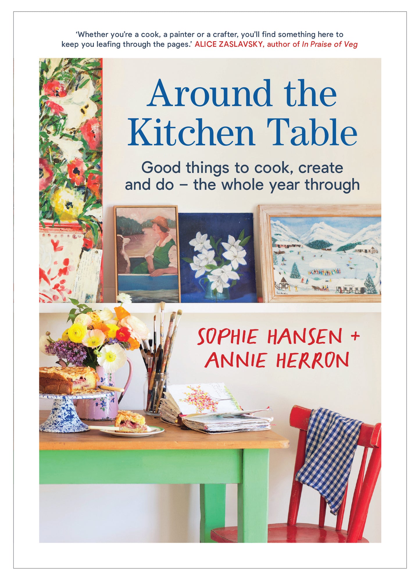 Around the Kitchen Table By Sophie Hansen And Annie Herron